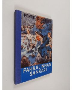 Kirjailijan Pentti Keskinen käytetty kirja Pahkalinnan sankari
