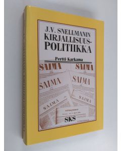 Kirjailijan Pertti Karkama käytetty kirja J. V. Snellmanin kirjallisuuspolitiikka