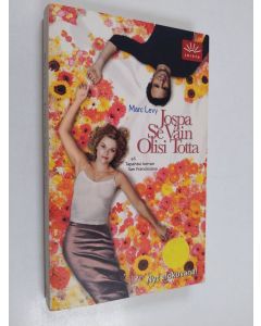 Kirjailijan Marc Levy käytetty kirja Jospa se vain olisi totta