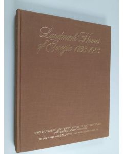 Kirjailijan Van Jones Martin & William R. Mitchell käytetty kirja Landmark Homes of Georgia, 1733-1983 : Two Hundred and Fifty Years of Architecture, Interiors, and Gardens