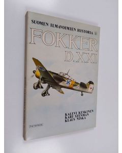 Kirjailijan Kalevi Keskinen käytetty kirja Fokker D XXI - Suomen ilmavoimien historia 3