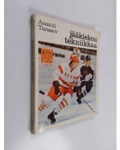 Kirjailijan Anatoli Tarasov käytetty kirja Jääkiekon tekniikka