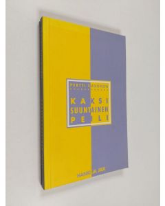 Kirjailijan Pertti Suhonen käytetty kirja Kaksisuuntainen peili : mielipidetutkimukset julkisuudessa ja politiikassa