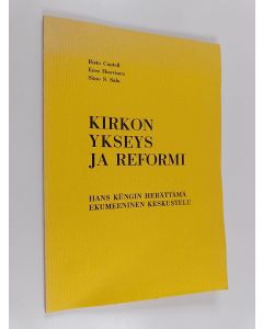 Kirjailijan Eero Huovinen & Risto Cantell ym. käytetty kirja Kirkon ykseys ja reformi : Hans Küngin herättämä ekumeeninen keskustelu