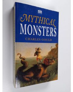 Kirjailijan Charles Gould käytetty kirja Mythical monsters