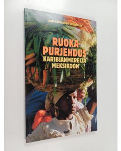Kirjailijan Aura Liimatainen & Heikki Riipi käytetty kirja Ruokapurjehdus Karibianmereltä Meksikoon
