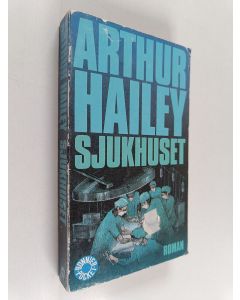 Kirjailijan Arthur Hailey käytetty kirja Sjukhuset