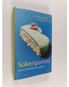 Kirjailijan Bitten Jonsson & Pia Nordström käytetty kirja Sokeripommi : irti sokeririippuvuudesta