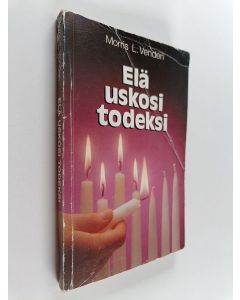 Kirjailijan Morris L. Venden käytetty kirja Elä uskosi todeksi : kymmenen lukua täynnä henkilökohtaisia oivalluksia ja käytännön neuvoja, joiden avulla tuhannet ovat löytäneet ulkokohtaisen uskonnollisuuden sijaan elävän, todellisen kristillisn