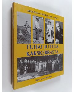 Kirjailijan Ritva Ahola-Riikonen käytetty kirja Tuhat juttua Kakskerrasta : muistoja vuosilta 1900-1967