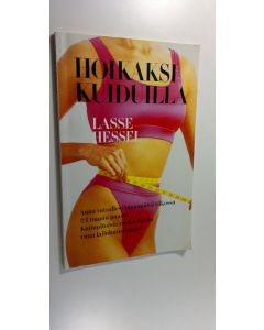Kirjailijan Lasse Hessel käytetty kirja Hoikaksi kuiduilla