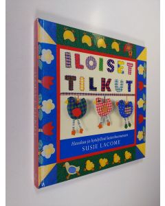Kirjailijan Susie Lacome käytetty kirja Iloiset tilkut - Hauskaa ja hyödyllistä lastenhuoneeseen