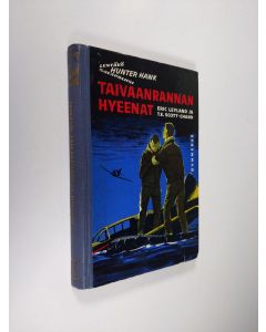 Kirjailijan Eric Leyland käytetty kirja Taivaanrannan hyeenat : Hunter Hawkin lentoseikkailuja 1