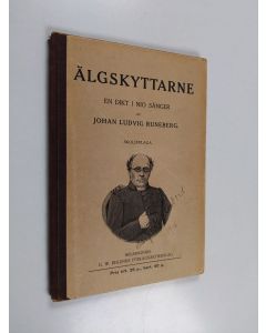Kirjailijan Johan Ludvig Runeberg käytetty kirja Älgskyttarne : skolupplaga