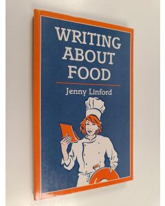 Kirjailijan Jenny Linford käytetty kirja Writing about Food