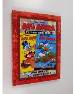käytetty kirja Aku Ankka parhaat palat 1960 : Aku Ankka 50 vuotta sitten