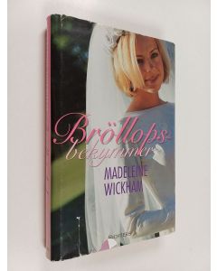 Kirjailijan Madeleine Wickham käytetty kirja Bröllopsbekymmer