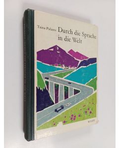 Kirjailijan Taina Palasto käytetty kirja Durch die Sprache in die Welt - Detusche Texte für die Oberstufe
