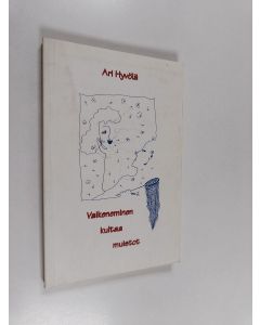 Kirjailijan Ari Hyvölä käytetty kirja Vaikeneminen kultaa muistot