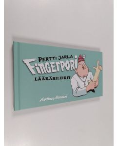 Kirjailijan Pertti Jarla käytetty kirja Fingerpori : lääkärileikit