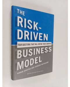 Kirjailijan Karan Girotra käytetty kirja The risk-driven business model : four questions that will define your company
