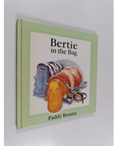 Kirjailijan Paddy Bouma käytetty kirja Bertie in the Bag
