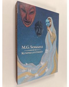Kirjailijan M. G. Soikkeli käytetty kirja Kuninkaantekijät