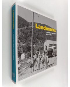 Kirjailijan National Museum of Australia käytetty kirja Landmarks - A History of Australia in 33 Places