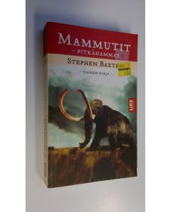 Kirjailijan Stephen Baxter käytetty kirja Mammutit Toinen kirja, Pitkähammas