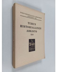 käytetty kirja Turun historiallinen arkisto XIII
