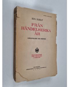 Kirjailijan Edvard Immanuel Hjelt käytetty kirja Från händelserika år :; upplevelser och minnen, 2 - Från krigsåren och vistelsen i Tyskland