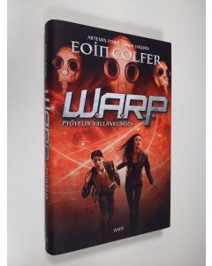 Kirjailijan Eoin Colfer uusi kirja W.A.R.P, 2. kirja - Pyövelin vallankumous (UUSI)