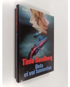Kirjailijan Timo Sandberg käytetty kirja Unta ei voi tunnustaa