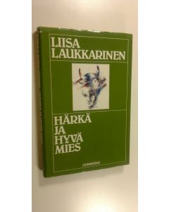 Kirjailijan Liisa Laukkarinen käytetty kirja Härkä ja hyvä mies
