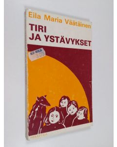 Kirjailijan Eila Maria Väätäinen käytetty kirja Tiri ja ystävykset