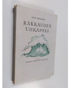 Kirjailijan Elsa Hästesko käytetty kirja Rakkauden uhkapeli