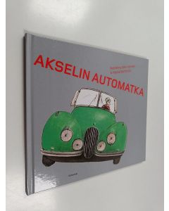 Kirjailijan Marianne Iben Hansen käytetty kirja Akselin automatka
