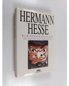 Kirjailijan Hermann Hesse käytetty kirja Riikinkukkokehrääjä ja muita kertomuksia