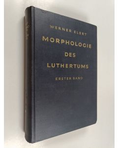 Kirjailijan Werner Elert käytetty kirja Morphologie des Luthertums