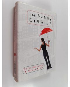 Kirjailijan Emma McLaughlin & Nicola Kraus käytetty kirja The Nanny Diaries - A Novel