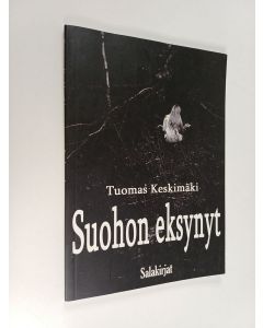 Kirjailijan Tuomas Keskimäki käytetty kirja Suohon eksynyt