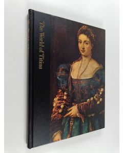 Kirjailijan Jay Williams käytetty kirja The world of Titian : 1488-1576