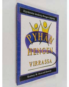 Kirjailijan Rodney M. Howard-Browne käytetty kirja Pyhän Hengen virrassa : käytännön käsikirja Hengen lahjoista