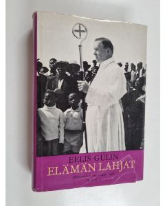 Kirjailijan Eelis Gideon Gulin käytetty kirja Elämän lahjat 2 : 1945-1966