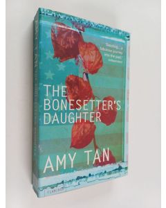 Kirjailijan Amy Tan käytetty kirja The bonesetter's daughter