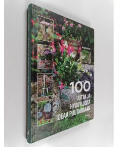 Kirjailijan Malena Skote käytetty kirja 100 uutta ja hyödyllistä ideaa puutarhaan