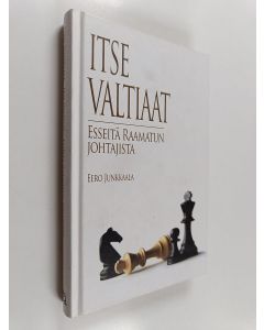 Kirjailijan Eero Junkkaala käytetty kirja Itse valtiaat : esseitä Raamatun johtajista