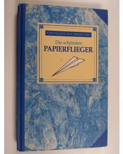 Kirjailijan Gilbert Obermair käytetty kirja Die schönsten Papierflieger