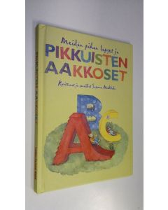 Kirjailijan Susanna Mukkala käytetty kirja Meidän pihan lapset ja pikkuisten aakkoset