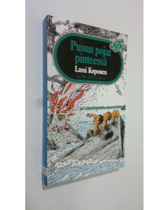 Kirjailijan Lassi Koponen uusi kirja Pusun pojat pinteessä (ERINOMAINEN)